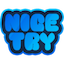 Nice Try